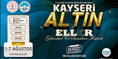 Büyükşehir’den Bir İlk Daha: Kayseri Altın Eller Festivali