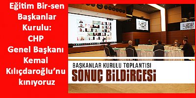 Eğitim Bir-Sen: CHP Lideri Öğretmenleri Demokratik Tercihleri Üzerinden Ayrıştırıyor!