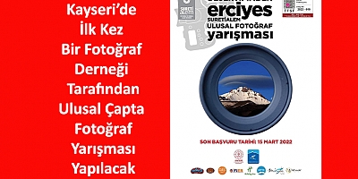 Kayseri’de İlk Kez Bir Fotoğraf Derneği Tarafından Ulusal Çapta Yapılacak