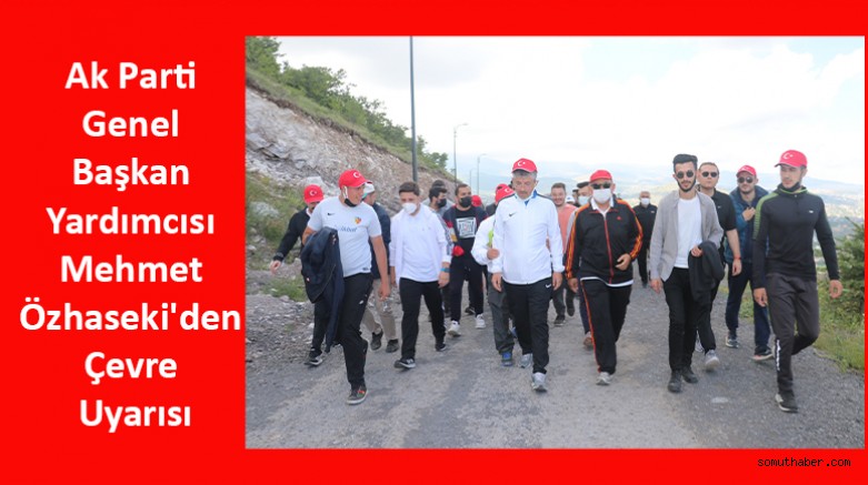 AK Parti Genel Başkan Yardımcısı Mehmet Özhaseki'den Çevre Uyarısı
