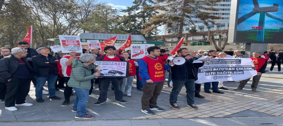 Emek Partisi Kayseri İl Örgütü: Türkiye Nato’dan Çıksın, Nato Dağıtılsın