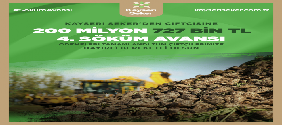 Kayseri Şeker’den Çiftçiye 4. Söküm Avansı