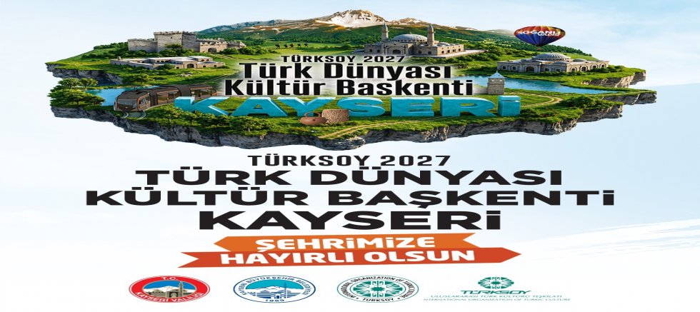 Kayseri, TÜRKSOY Tarafından 2027 Türk Dünyası Kültür Başkenti İlan Edildi