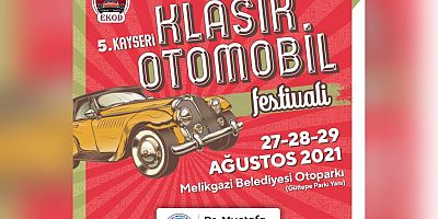 5. Kayseri Klasik Otomobil Festivali Başlıyor