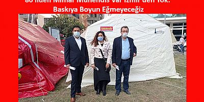 80 İlden Mimar Mühendis Var İzmir’den Yok: Baskıya Boyun Eğmeyeceğiz