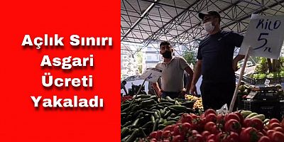 Açlık Sınırı Asgari Ücreti Yakaladı