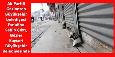 Ak Partili Gaziantep Büyükşehir Belediyesi Esnafı Destekliyor, Gözler KBB’de