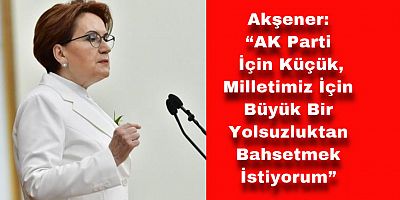 Akşener, Arsa Satışı Skandalını Anlattı