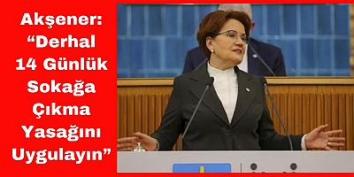 Akşener'den İktidara Koronavirüs Eleştirisi