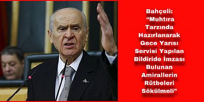 Bahçeli’den ‘Emekli Amiraller’ Bildirisine İlişkin Açıklama