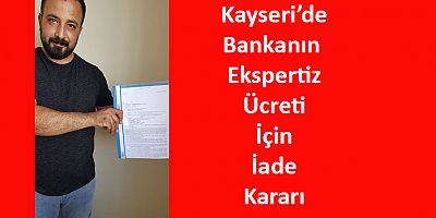 Bankanın Ekspertiz Ücreti İçin İade Kararı