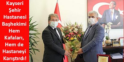 Başhekim Hem Kafaları, Hem de Hastaneyi Karıştırdı!