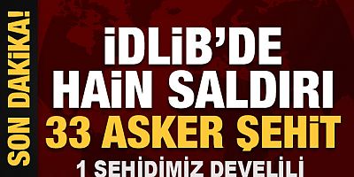 BAŞIN SAĞOLSUN TÜRKİYEM! 33 şehidimiz var! 1 şehit Develili