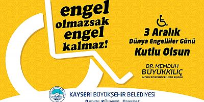 Başkan Büyükkılıç: Gönüllerde Engel Olmasın