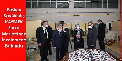 Başkan Büyükkılıç Kaymek Sanat Merkezi’nde