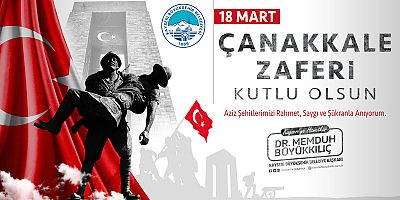 Başkan Büyükkılıç’tan “Çanakkale Zaferi” Mesajı