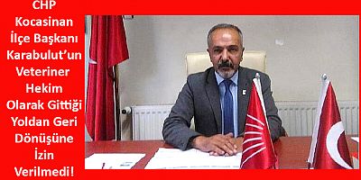 Başkan Karabulut: Veteriner Hekim Olarak Gittiğim Yoldan Dönmemem İzin Verilmedi