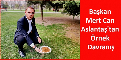 Başkan Mert Can Aslantaş'tan Örnek Davranış 