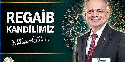 Başkan Öztürk’ten Regaip Kandili Kutlama Mesajı