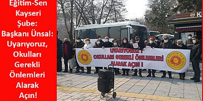 Başkan Ünsal: Uyarıyoruz, Okulları Gerekli Önlemleri Alarak Açın!