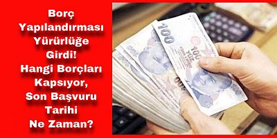 Borç Yapılandırması Resmi Gazete'de Yayımlandı