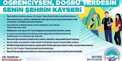 Büyükkılıç: Öğrenciysen Doğru Yerdesin, Senin Şehrin Kayseri
