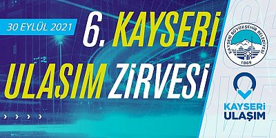 Büyükşehir’den 6. Kayseri Ulaşım Zirvesi