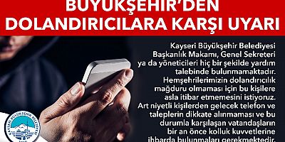 Büyükşehir’den ‘Dolandırıcılık’ Uyarısı!