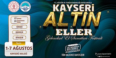 Büyükşehir' in Kayseri Altın Eller Festivalı Yarın Başlıyor 