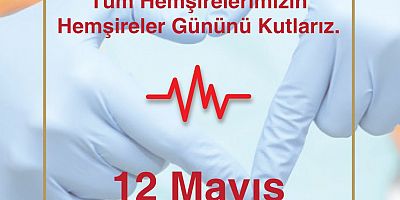Cabbar Başkandan Hemşireler Günü Mesajı