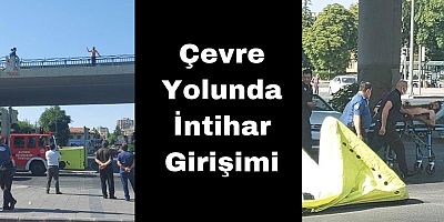 Çevre Yolunda İntihar Girişimi