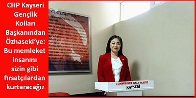 CHP Kayseri Gençliğinden Mehmet Özhaseki’ye Sert Eleştiri
