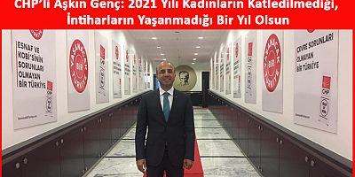 CHP’li Aşkın Genç: Sağlıklı Bir Yeni Yıl Diliyorum