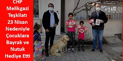 CHP Melikgazi Teşkilatından Çocuklara 23 Nisan Hediyesi