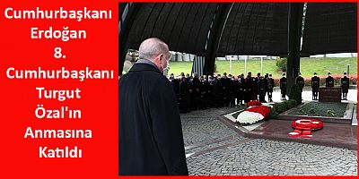 Cumhurbaşkanı Erdoğan Turgut Özal'ın Anmasına Katıldı