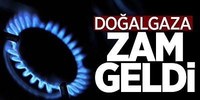 Doğalgaza Yine Zam Geldi