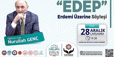 ‘Edep Erdemi’ Söyleşisinin Konuğu Nurullah Genç Olacak
