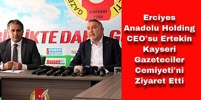 Erciyes Anadolu Holding CEO'su Ertekin KGC'yi Ziyaret Etti          