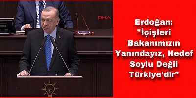 Erdoğan’dan Soylu’ya Açık Destek!