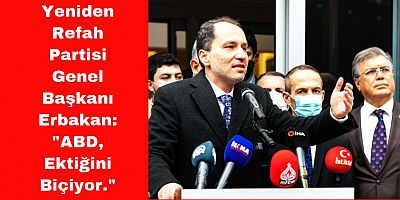 Fatih Erbakan'dan Çarpıcı 'ABD' Yorumu: 'Etme Bulma Dünyası'