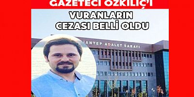 Gazeteci Özkılıç’ı Yaralayan Şahsın Cezası Belli Oldu