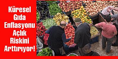 Gıda Fiyatlarındaki Artış Son 3 Yılın Zirvesinde