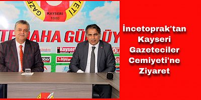 İncetoprak'tan KGC'ye Ziyaret