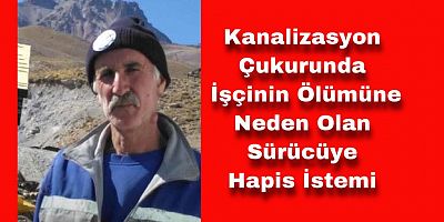 İşçinin Ölümüne Neden Olan Sürücüye Hapis İstemi