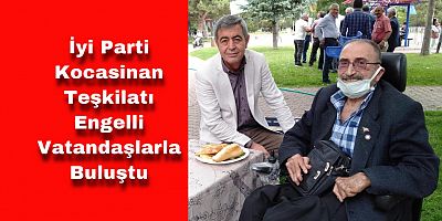 İYİ Parti Engelli Vatandaşlarla Buluştu