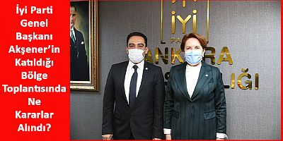 İyi Parti İl Başkanları Toplantısında Neler Konuşuldu?