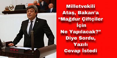 İyi Parti Kayseri Milletvekili Ataş: “Borcu, Borçla Ödüyorlar”