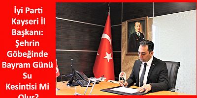 İyi Partili Ataman: Şehrin Göbeğinde Bayram Günü Su Kesintisi Mi Olur?