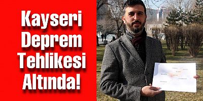 'Kayseri, 6 Büyüklüğünde Deprem Yaşayabilir'