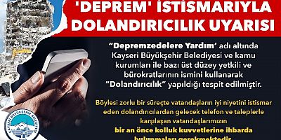 Kayseri Büyükşehir’den 'Deprem' İstismarıyla Dolandırıcılık Uyarısı